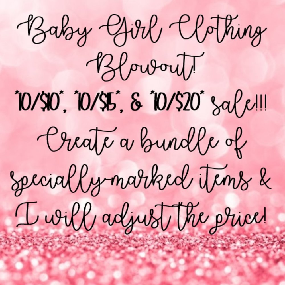 BABY GIRL CLOTHING *10/$10* *10/$15* *10/$20*